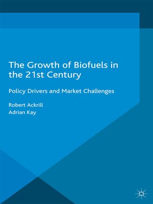 cover image of The Growth of Biofuels in the 21st Century